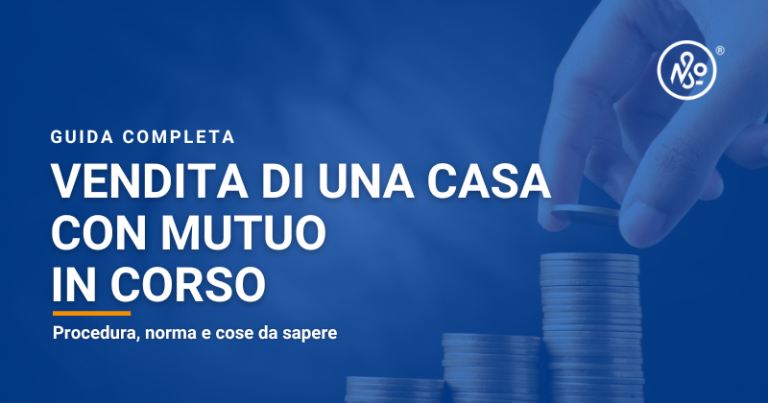 Guida su come vendere casa con mutuo in corso anche acquistandone un'altra